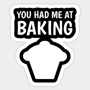 you had me at baking Sticker